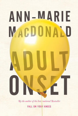 Ann-Marie MacDonald Adult Onset