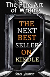 Omar Johnson: The Fine Art of Writing the Next Best Seller on Kindle