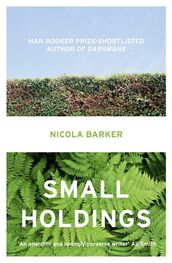 Nicola Barker: Small Holdings