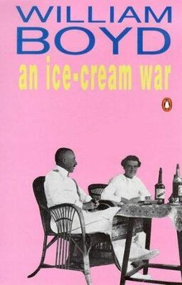 William Boyd An Ice-Cream War