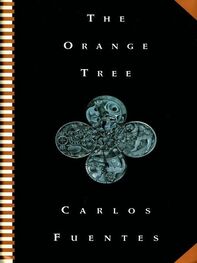 Carlos Fuentes: The Orange Tree