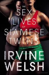 Irvine Welsh: The Sex Lives of Siamese Twins