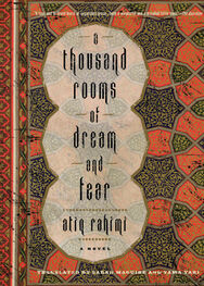 Atiq Rahimi: A Thousand Rooms of Dream and Fear