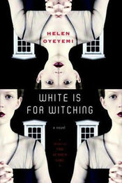 Helen Oyeyemi: White Is for Witching