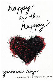 Yasmina Reza: Happy Are the Happy