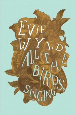 Evie Wyld All the Birds, Singing