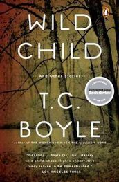 T. Boyle: Wild Child and Other Stories