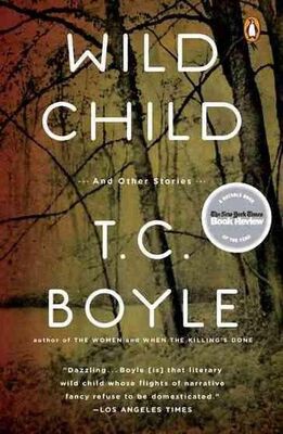 T. Boyle Wild Child and Other Stories