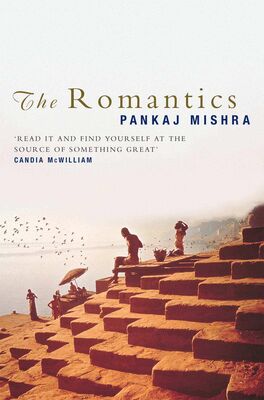 Pankaj Mishra The Romantics