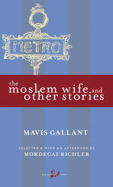 Mavis Gallant: The Moslem Wife and Other Stories