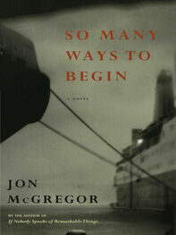 Jon McGregor: So Many Ways to Begin