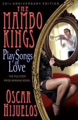 Oscar Hijuelos The Mambo Kings Play Songs of Love