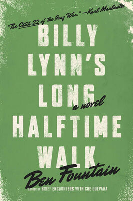 Ben Fountain Billy Lynn's Long Halftime Walk