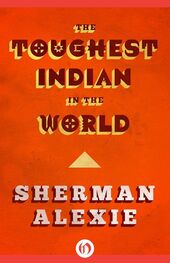 Sherman Alexie: The Toughest Indian in the World
