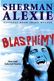 Sherman Alexie: Blasphemy: New and Selected Stories