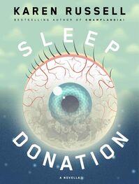 Karen Russell: Sleep Donation