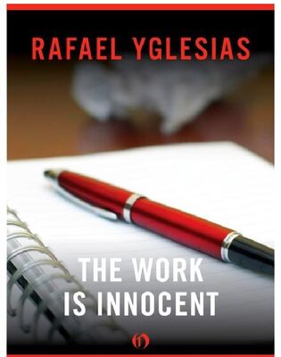 Rafael Yglesias The Work Is Innocent