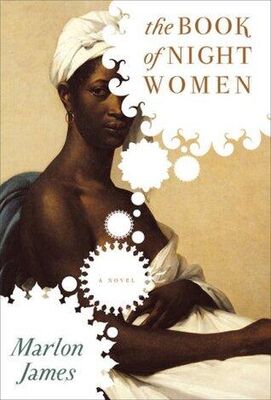 Marlon James The Book of Night Women