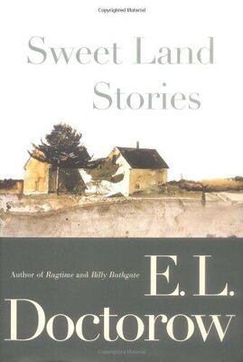 E. Doctorow Sweet Land Stories