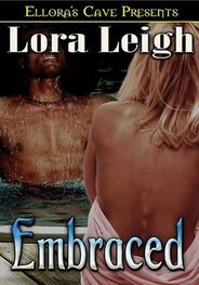 Lora Leigh: Embraced