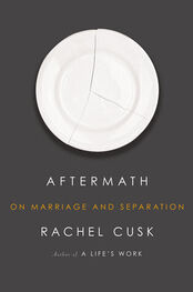 Rachel Cusk: Aftermath: On Marriage and Separation