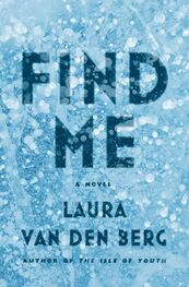 Laura van den Berg: Find Me