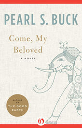 Pearl Buck: Come, My Beloved
