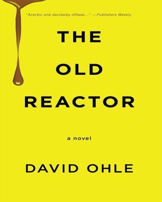 David Ohle The Old Reactor