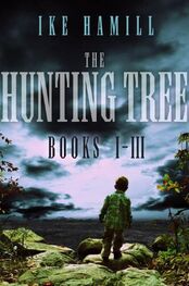 Ike Hamill: The Hunting Tree Trilogy