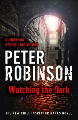 Peter Robinson Watching the Dark