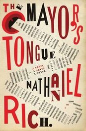 Nathaniel Rich: The Mayor's Tongue