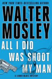 Walter Mosley: All I Did Was Shoot My Man