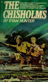 Evan Hunter: The Chisholms: A novel of the journey West