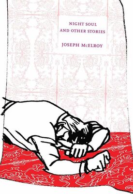 Joseph McElroy Night Soul and Other Stories