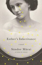 Sandor Marai: Esther's Inheritance