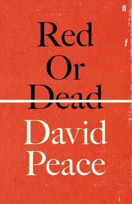 David Peace Red or Dead