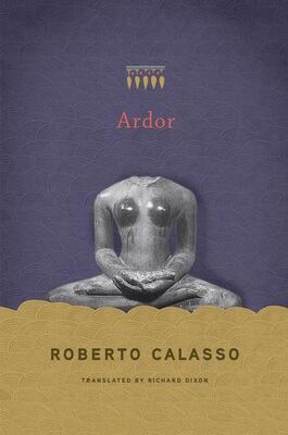 Roberto Calasso Ardor