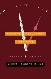 Ahmet Tanpinar: The Time Regulation Institute