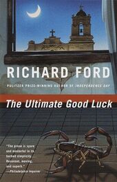 Richard Ford: The Ultimate Good Luck