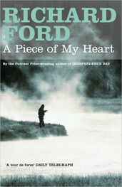 Richard Ford: A Piece of My Heart