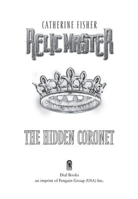 Fisher, Catherine The Hidden Coronet #3