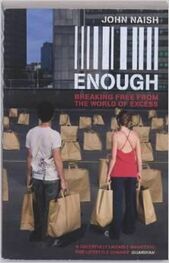 John Naish: Enough: Breaking Free from the World of Excess • Abstract