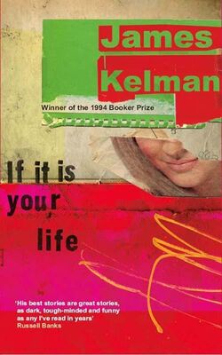 James Kelman If it is your life