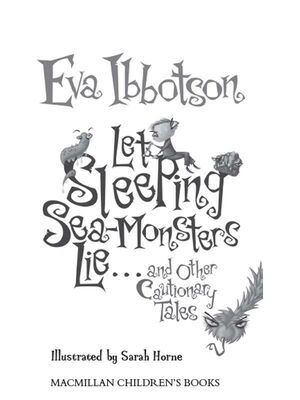 Eva Ibbotson Let Sleeping Sea-Monsters Lie-And Other Cautionary Tales (Short Story Collection)
