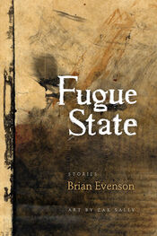 Brian Evenson: Fugue State: stories