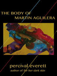 Percival Everett: The Body of Martin Aguilera