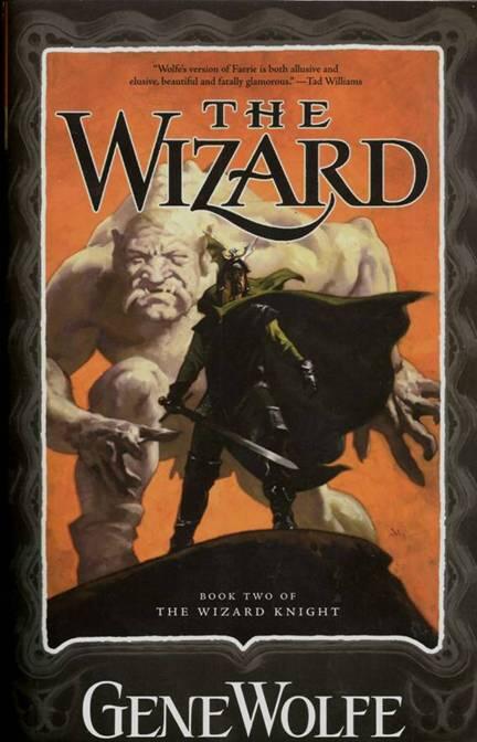 The Wizard Book Two of The Wizard Knight Gene Wolfe Dedicated with love and - фото 1
