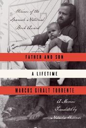 Marcos Giralt Torrente: Father and Son: A Lifetime