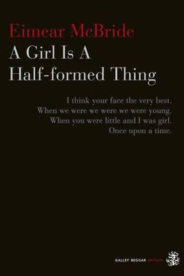Eimear McBride A Girl Is A Half-formed Thing