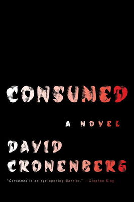 David Cronenberg Consumed